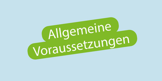 Hellblaues Quadrat mit dem Schrifzug Allgemeine Voraussetzungen